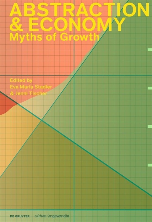 Abstraction & Economy: Myths of Growth (Paperback)
