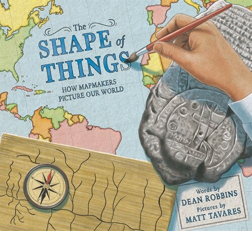 The Shape of Things: How Mapmakers Picture Our World (Library Binding)