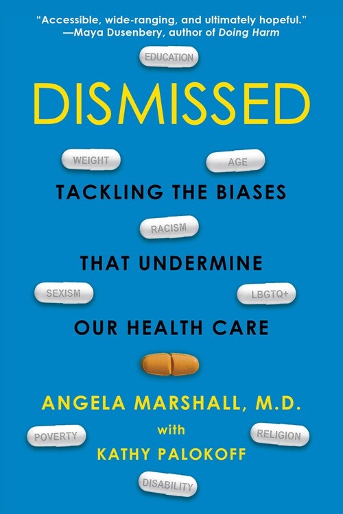 Dismissed: Tackling the Biases That Undermine Our Health Care (Paperback)