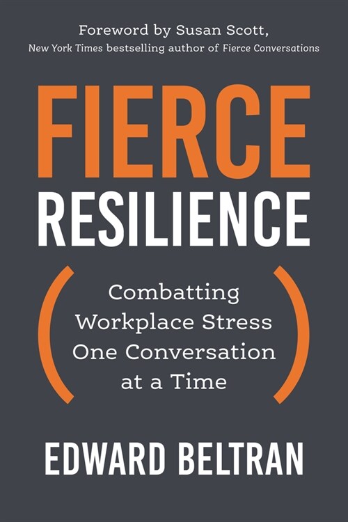 Fierce Resilience: Combatting Workplace Stress One Conversation at a Time (Paperback)