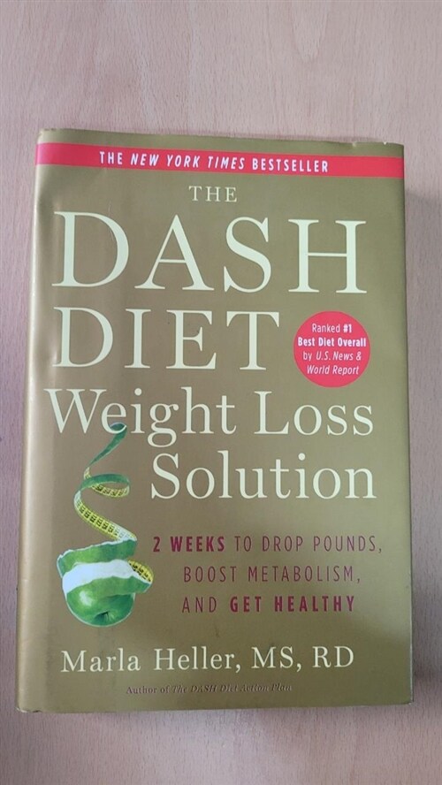 [중고] The Dash Diet Weight Loss Solution: 2 Weeks to Drop Pounds, Boost Metabolism, and Get Healthy (Hardcover)