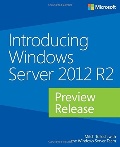 Introducing Windows Server 2012 R2 Preview Release (Paperback)