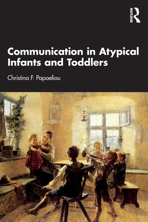 Communication in Atypical Infants and Toddlers (Paperback, 1)