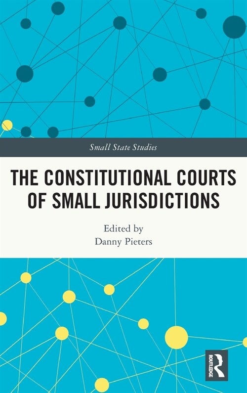 The Constitutional Courts of Small Jurisdictions (Hardcover, 1)