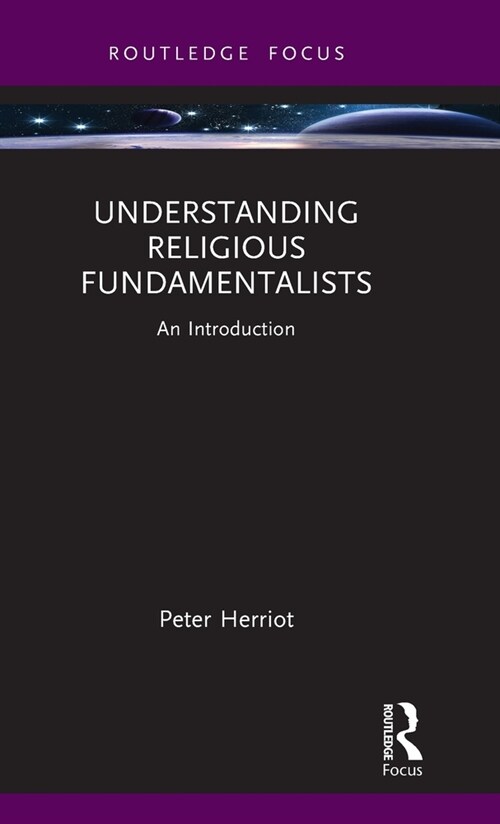 Understanding Religious Fundamentalists : An Introduction (Hardcover)