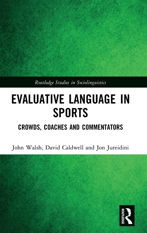 Evaluative Language in Sports : Crowds, Coaches and Commentators (Hardcover)