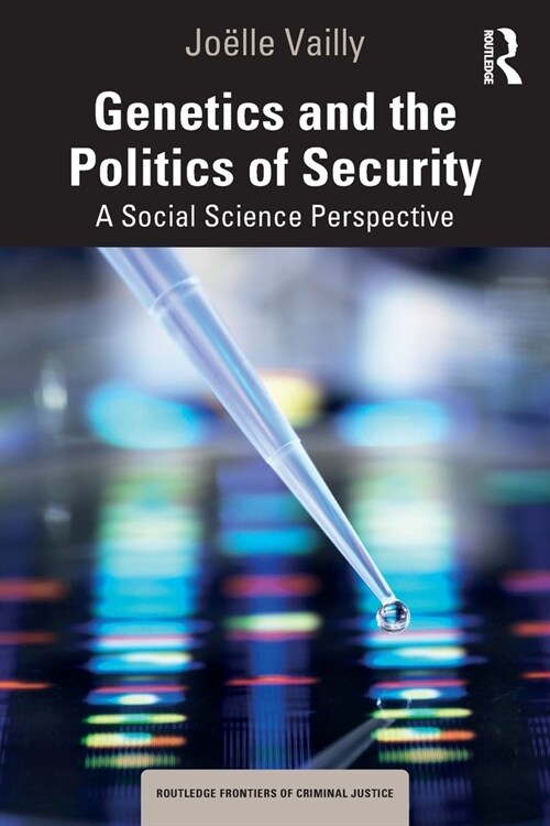 Genetics and the Politics of Security : A Social Science Perspective (Paperback)