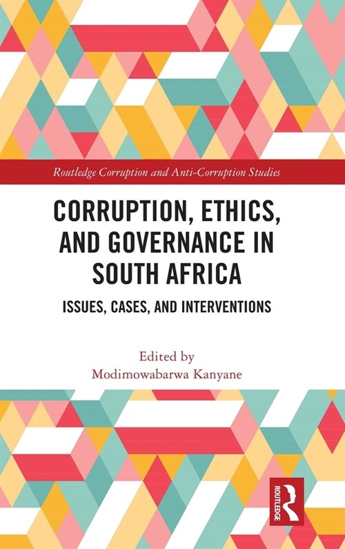 Corruption, Ethics, and Governance in South Africa : Issues, Cases, and Interventions (Hardcover)