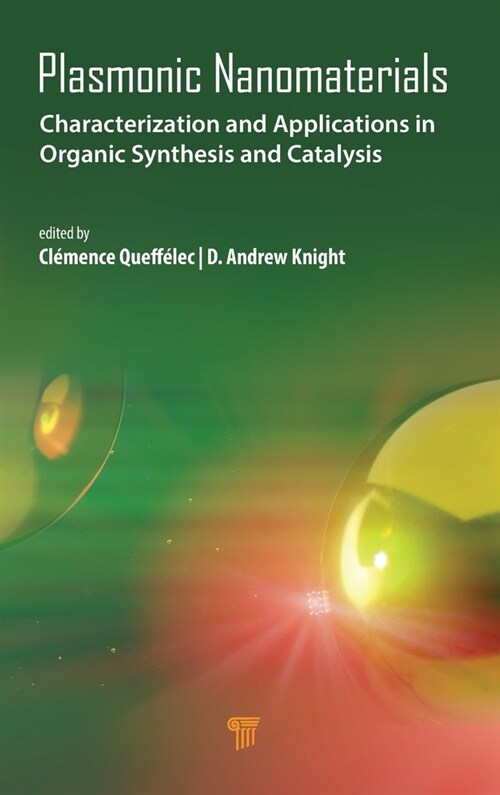 Plasmonic Nanomaterials: Characterization and Applications in Organic Synthesis and Catalysis (Hardcover)