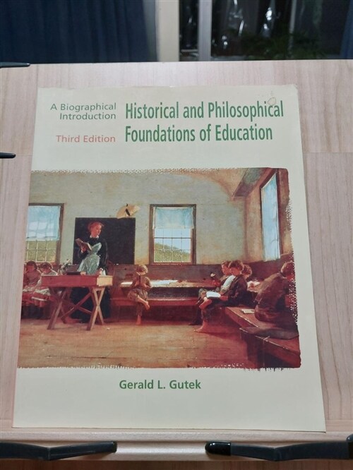 [중고] Historical and Philosophical Foundations of Education: A Biographical Introduction (3rd Edition) (Paperback, 3rd)