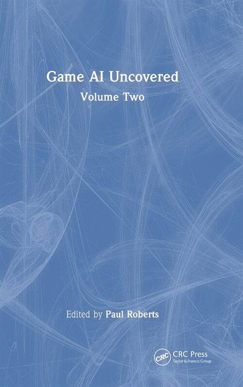 Game AI Uncovered : Volume Two (Hardcover)