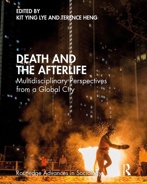 Death and the Afterlife : Multidisciplinary Perspectives from a Global City (Paperback)