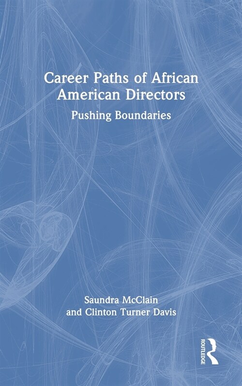 Career Paths of African American Directors : Pushing Boundaries (Hardcover)