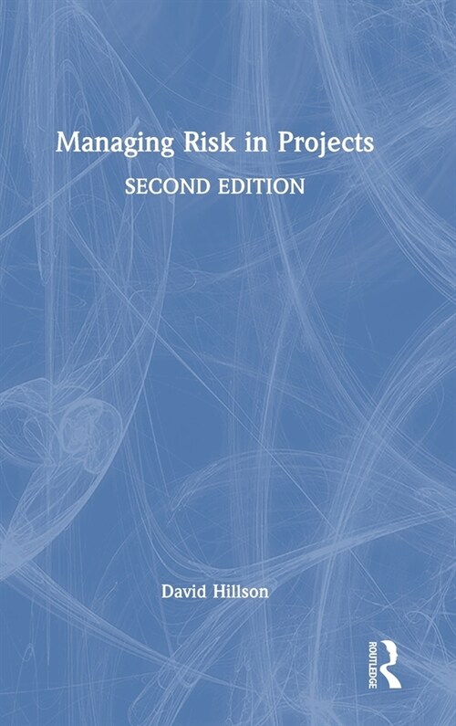 Managing Risk in Projects (Hardcover, 2 ed)