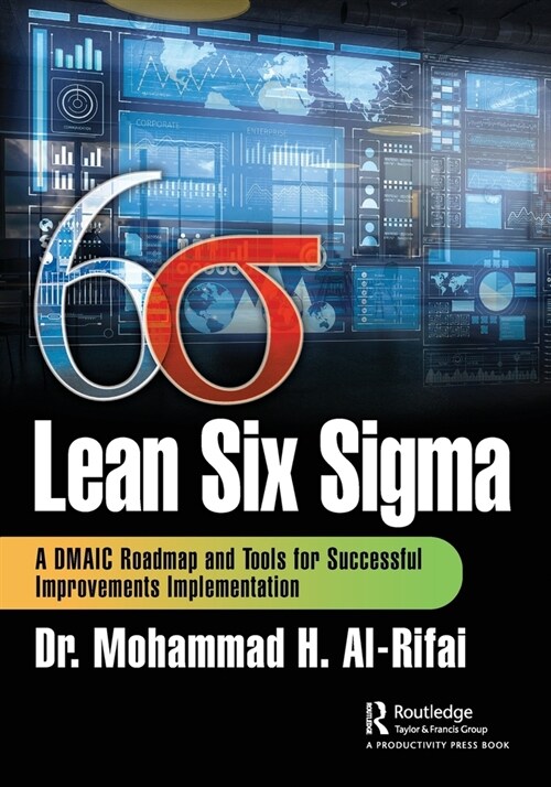 Lean Six Sigma : A DMAIC Roadmap and Tools for Successful Improvements Implementation (Paperback)