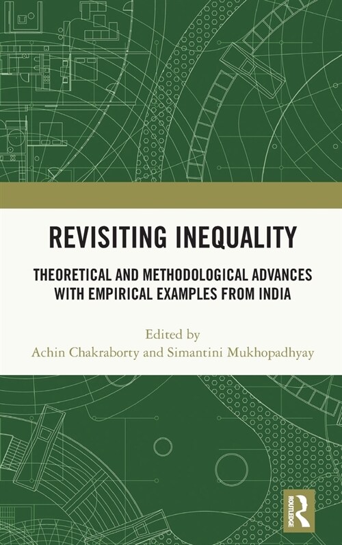 Revisiting Inequality : Theoretical and Methodological Advances with Empirical Examples from India (Hardcover)