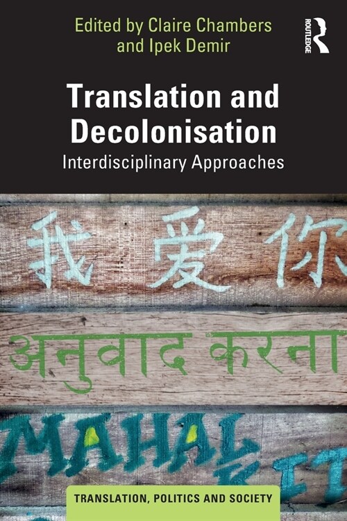 Translation and Decolonisation : Interdisciplinary Approaches (Paperback)