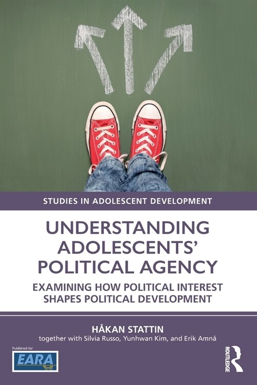 Understanding Adolescents’ Political Agency : Examining How Political Interest Shapes Political Development (Paperback)