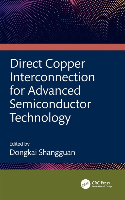 Direct Copper Interconnection for Advanced Semiconductor Technology (Hardcover)