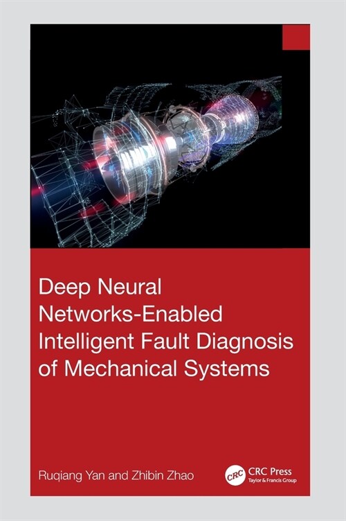Deep Neural Networks-Enabled Intelligent Fault Diagnosis of Mechanical Systems (Hardcover)