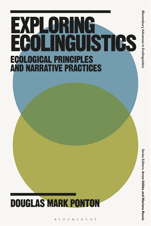 Exploring Ecolinguistics : Ecological Principles and Narrative Practices (Hardcover)
