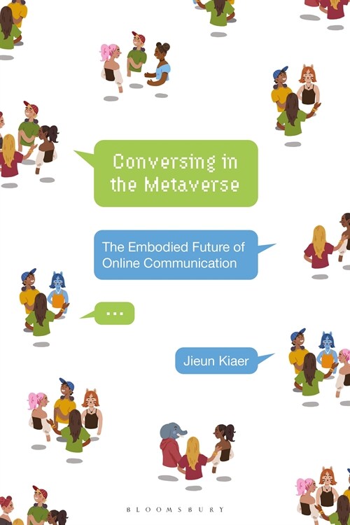 Conversing in the Metaverse : The Embodied Future of Online Communication (Hardcover)