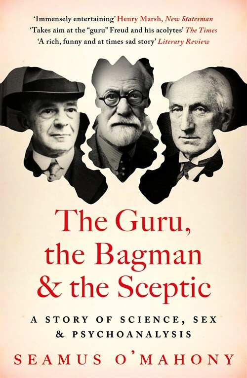 The Guru, the Bagman and the Sceptic : A story of science, sex and psychoanalysis (Paperback)