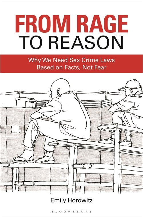 From Rage to Reason: Why We Need Sex Crime Laws Based on Facts, Not Fear (Paperback)
