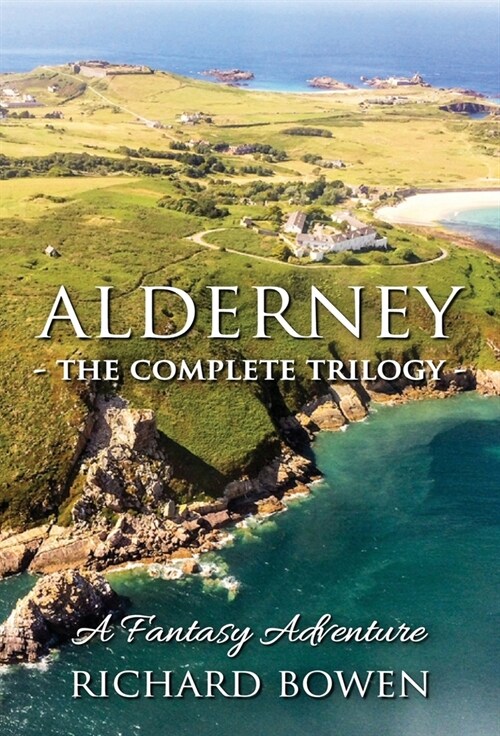 Alderney - The Complete Trilogy (Hardcover)