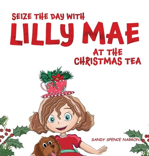 Seize the Day with Lilly Mae at the Christmas Tea (Hardcover)