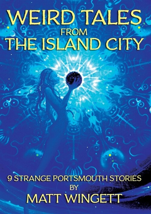 Weird Tales from the Island City: 9 Strange Portsmouth Stories (Paperback)