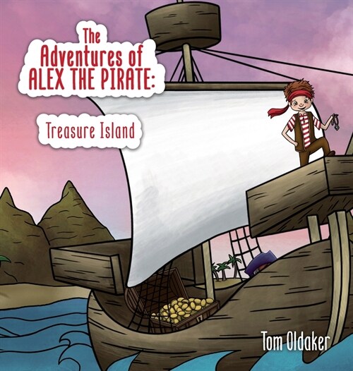 The Adventures of Alex the Pirate: Treasure Island (Hardcover)