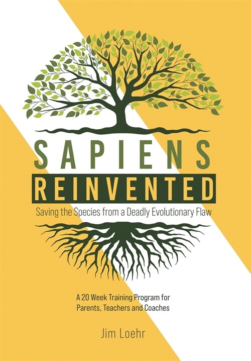 Sapiens Reinvented: Saving the Species from a Deadly Evolutionary Flaw (Hardcover)