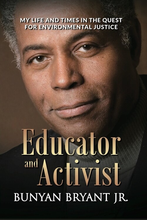 Educator and Activist: My Life and Times in the Quest for Environmental Justice (Paperback)