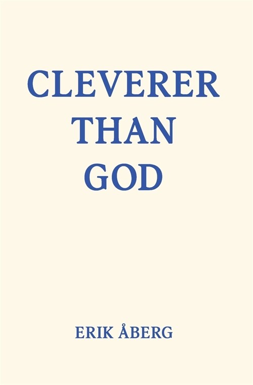 Cleverer Than God (Hardcover)