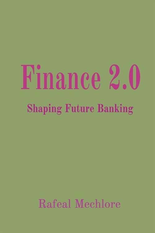 Finance 2.0: Shaping Future Banking (Paperback)