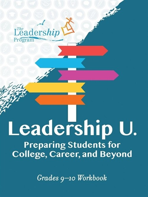 Leadership U: Preparing Students for College, Career, and Beyond: Grades 9-10 Workbook (Paperback)