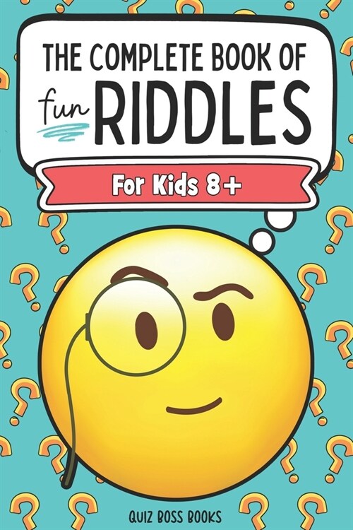 The Complete Book of Fun Riddles: For Kids 8+ (Paperback)