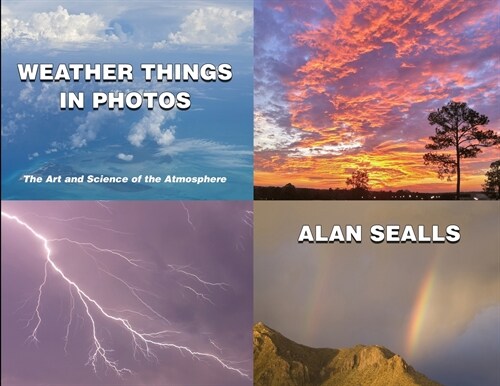 Weather Things in Photos: The Art and Science of the Atmosphere (Paperback)