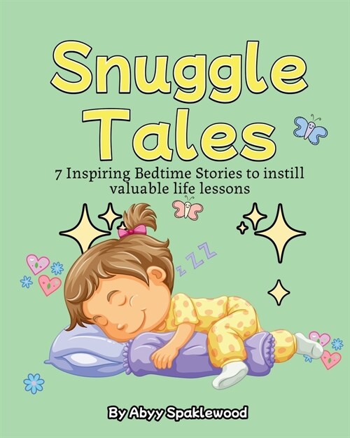 Snuggle Tales: 7 Bedtime Stories to Instill Valuable Life Lessons (Paperback)