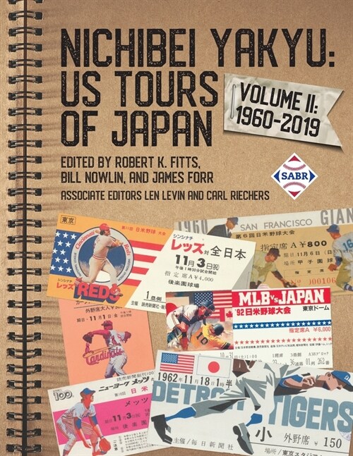 Nichibei Yakyu: US Tours of Japan, Volume II: 1960-2019 (Paperback)