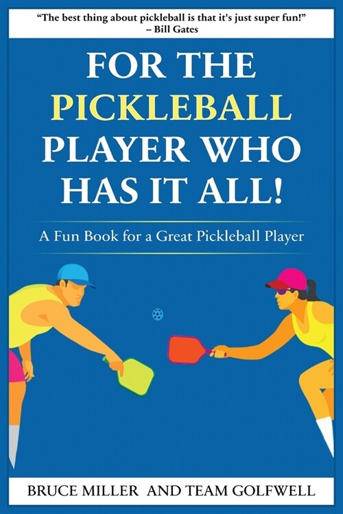 For a Pickleball Player Who Has It All: A Fun Book for a Great Pickleball Player (Paperback)