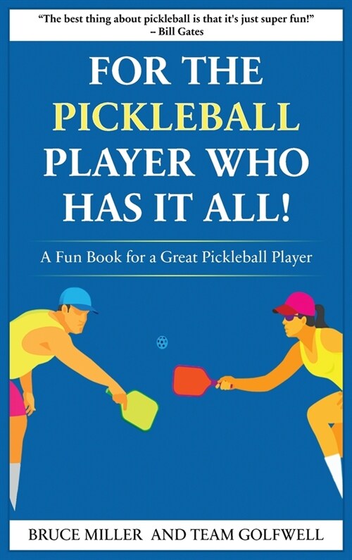 For a Pickleball Player Who Has It All: A Fun Book for a Great Pickleball Player (Hardcover)