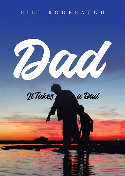 Dad: It Takes a Dad (Paperback)