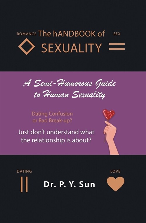 The hANDBOOK of SEXUALITY: A Semi-Humorous Guide to Human Sexuality (Hardcover)