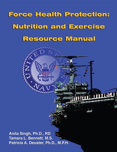 Force Health Protection: Nutrition and Exercise Resource Manual (Paperback)