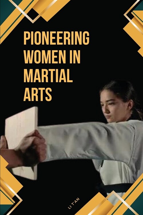 Pioneering Women in Martial Arts (Paperback)