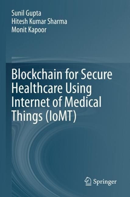 Blockchain for Secure Healthcare Using Internet of Medical Things (Iomt) (Paperback, 2023)