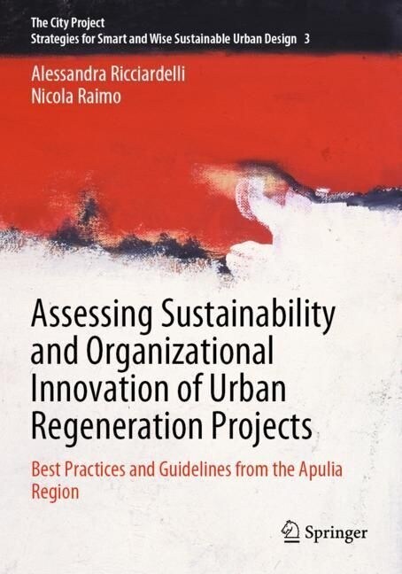 Assessing Sustainability and Organizational Innovation of Urban Regeneration Projects: Best Practices and Guidelines from the Apulia Region (Paperback, 2023)
