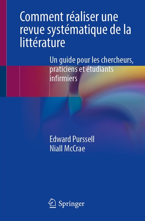 Comment R?liser Une Revue Syst?atique de la Litt?ature: Un Guide Pour Les Chercheurs, Praticiens Et ?udiants Infirmiers (Paperback, Re D. 2024)